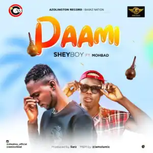 SheyBoy - Paami ft. Mohbad